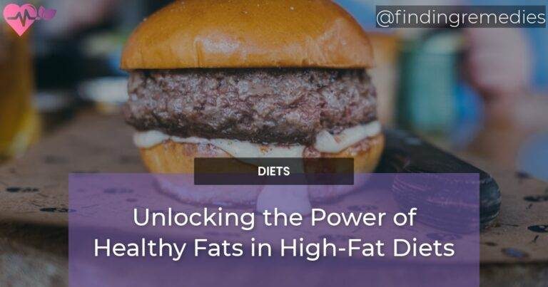 Unlocking the Power of Healthy Fats in High-Fat Diets