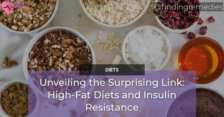 Unveiling the Surprising Link High-Fat Diets and Insulin Resistance