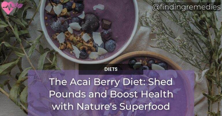 The Acai Berry Diet Shed Pounds and Boost Health with Natures Superfood
