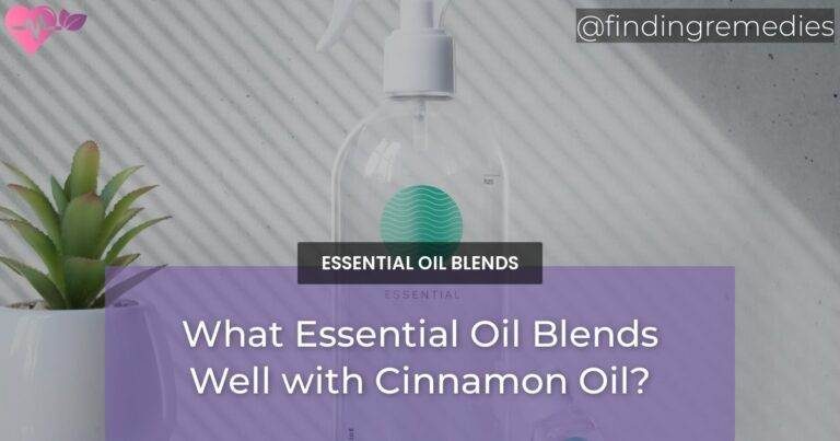 What Essential Oil Blends Well with Cinnamon Oil?