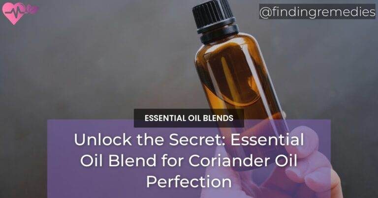 Unlock the Secret: Essential Oil Blend for Coriander Oil Perfection