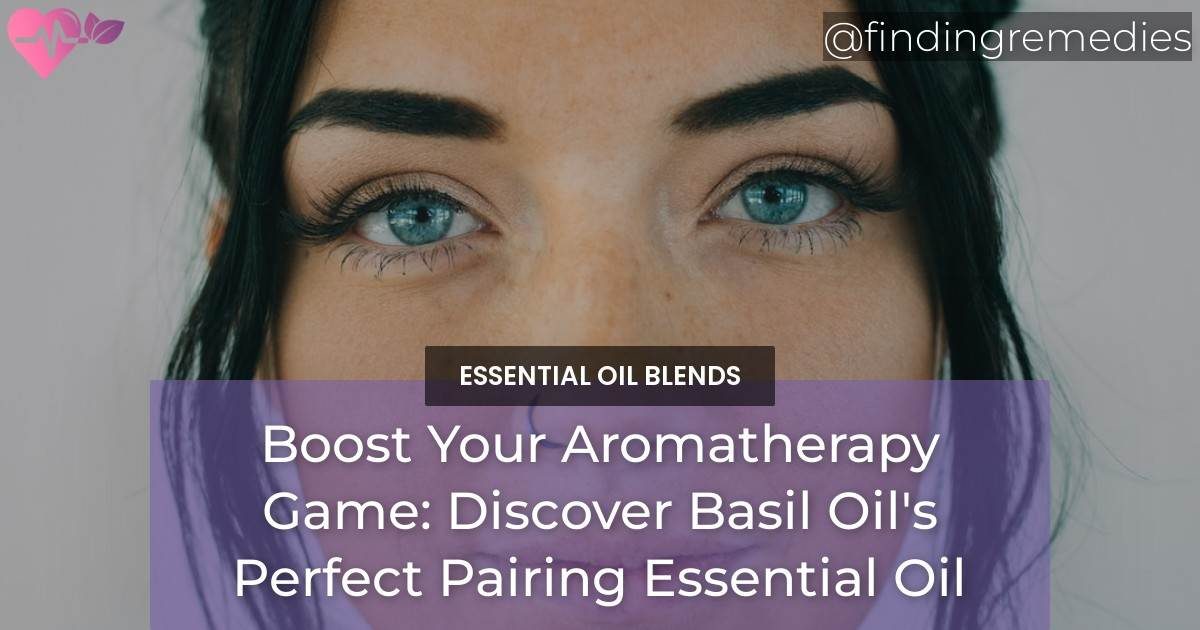 What essential oil blends well with basil oil