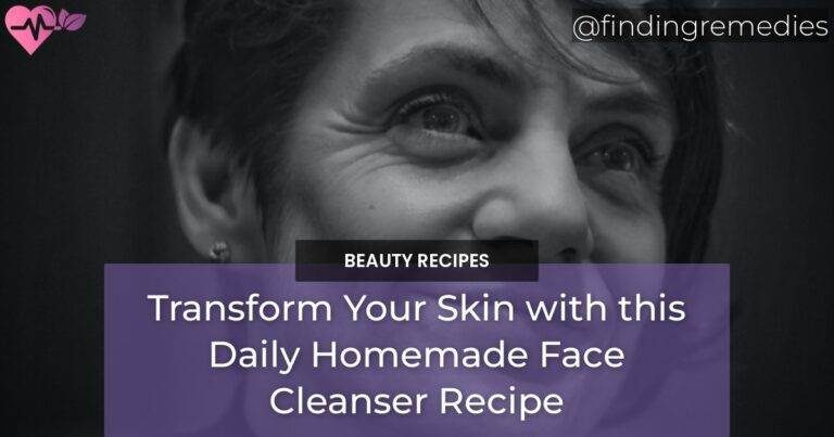 Transform Your Skin with this Daily Homemade Face Cleanser Recipe