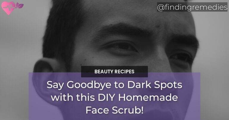 Say Goodbye to Dark Spots with this DIY Homemade Face Scrub!