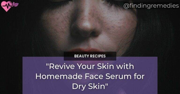 Homemade Face Serum for Dry Skin