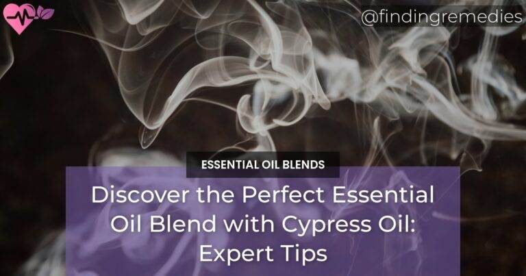 Discover the Perfect Essential Oil Blend with Cypress Oil: Expert Tips