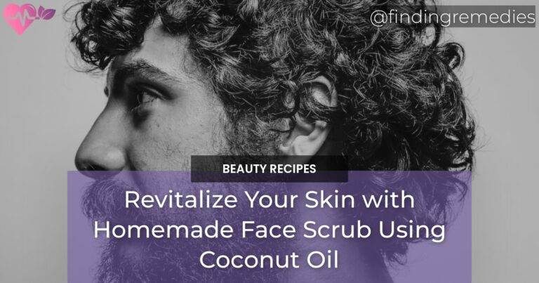 Revitalize Your Skin with Homemade Face Scrub Using Coconut Oil