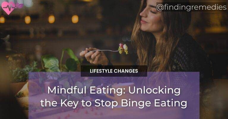 Mindful Eating Unlocking the Key to Stop Binge Eating