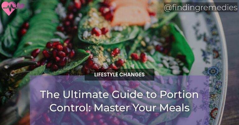 The Ultimate Guide to Portion Control Master Your Meals