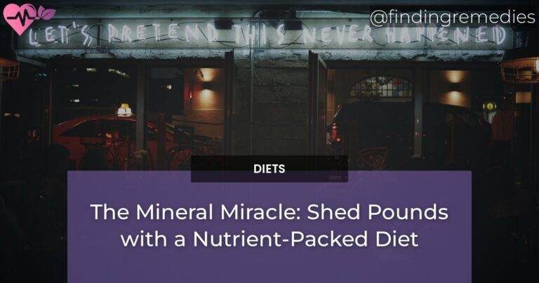The Mineral Miracle: Shed Pounds with a Nutrient-Packed Diet