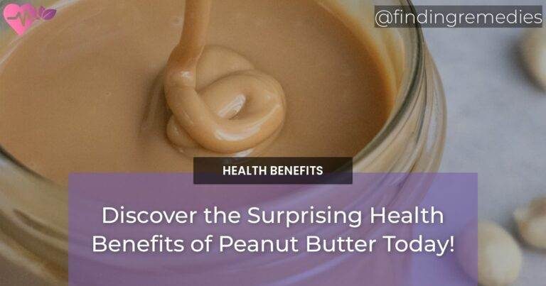 Discover the Surprising Health Benefits of Peanut Butter Today!