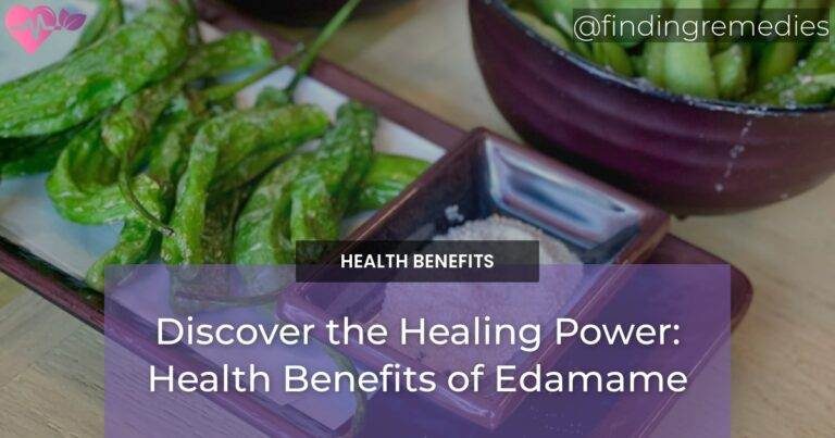 Discover the Healing Power: Health Benefits of Edamame