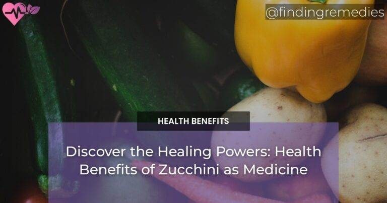 Discover the Healing Powers: Health Benefits of Zucchini as Medicine