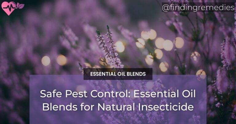 Safe Pest Control: Essential Oil Blends for Natural Insecticide