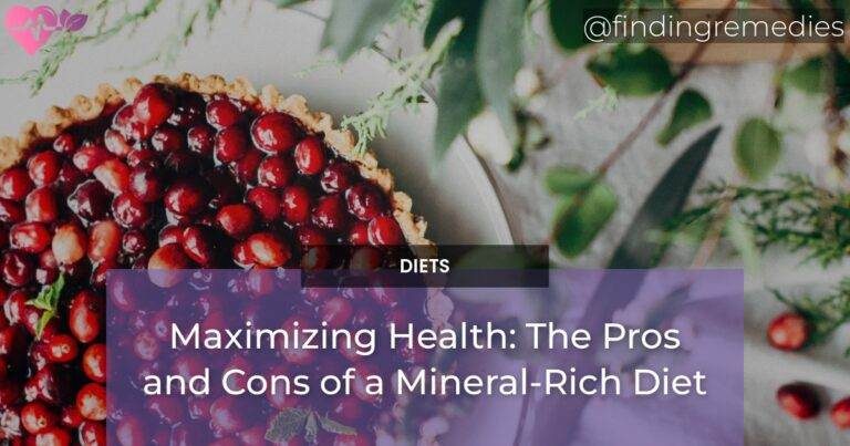 Maximizing Health: The Pros and Cons of a Mineral-Rich Diet