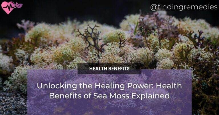 Unlocking the Healing Power: Health Benefits of Sea Moss Explained