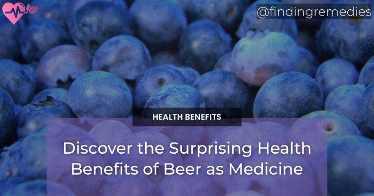 Discover the Surprising Health Benefits of Beer as Medicine