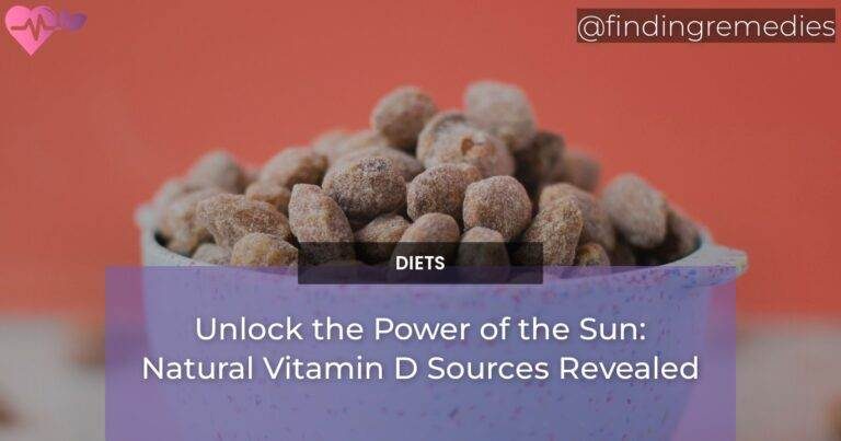 Unlock the Power of the Sun: Natural Vitamin D Sources Revealed