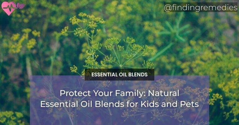 Protect Your Family: Natural Essential Oil Blends for Kids and Pets