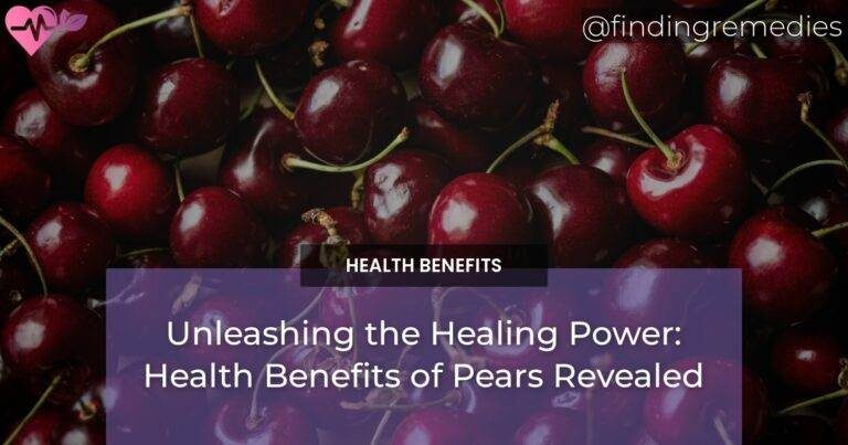 Unleashing the Healing Power: Health Benefits of Pears Revealed