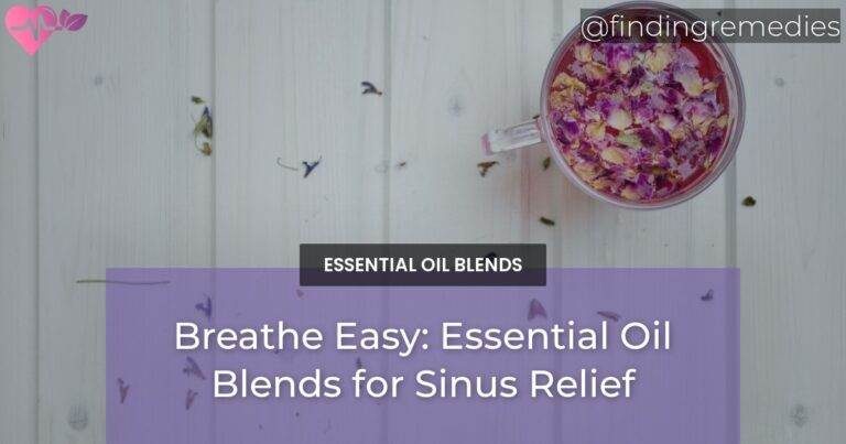 Breathe Easy: Essential Oil Blends for Sinus Relief