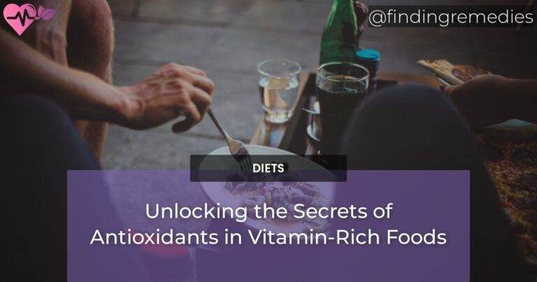 Unlocking the Secrets of Antioxidants in Vitamin-Rich Foods
