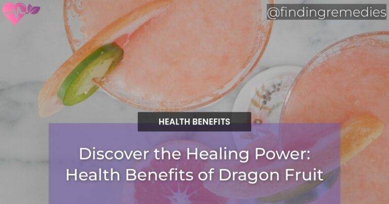 Discover the Healing Power: Health Benefits of Dragon Fruit