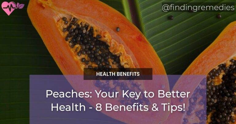 Peaches: Your Key to Better Health - 8 Benefits & Tips!