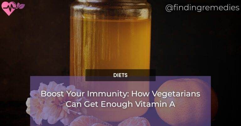 Boost Your Immunity: How Vegetarians Can Get Enough Vitamin A