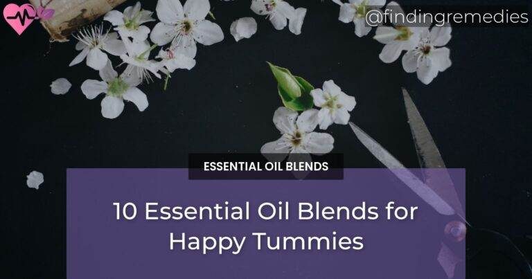 10 Essential Oil Blends for Happy Tummies