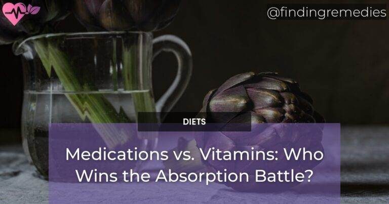Medications vs. Vitamins: Who Wins the Absorption Battle?
