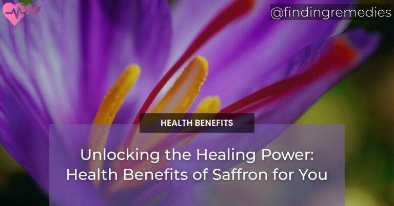 Unlocking the Healing Power: Health Benefits of Saffron for You