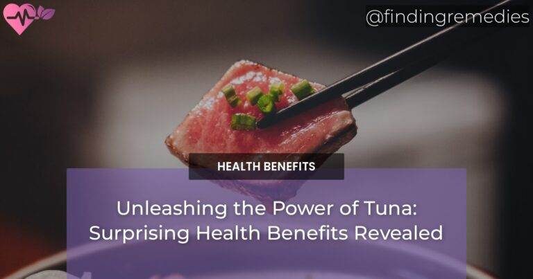 Unleashing the Power of Tuna: Surprising Health Benefits Revealed