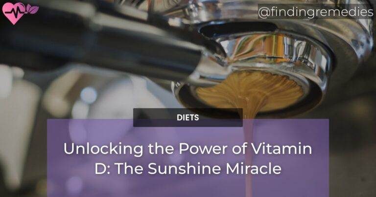 Unlocking the Power of Vitamin D: The Sunshine Miracle