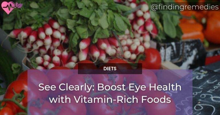 See Clearly: Boost Eye Health with Vitamin-Rich Foods
