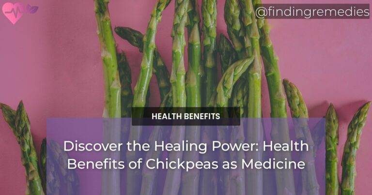Discover the Healing Power: Health Benefits of Chickpeas as Medicine