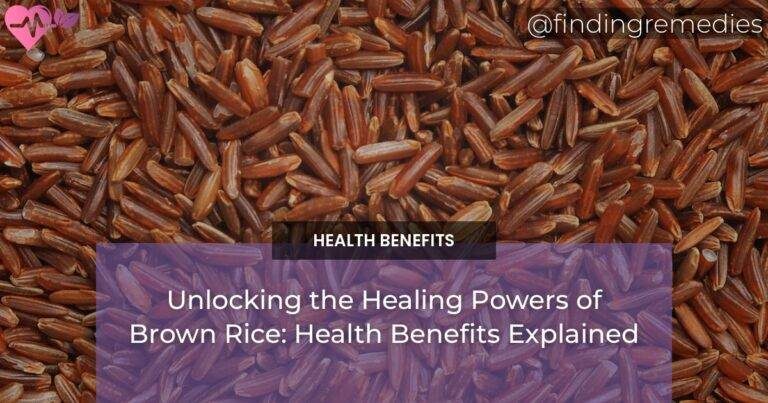 Unlocking the Healing Powers of Brown Rice: Health Benefits Explained