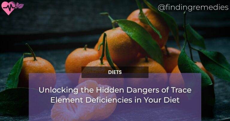Unlocking the Hidden Dangers of Trace Element Deficiencies in Your Diet