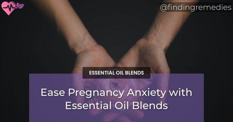 Ease Pregnancy Anxiety with Essential Oil Blends