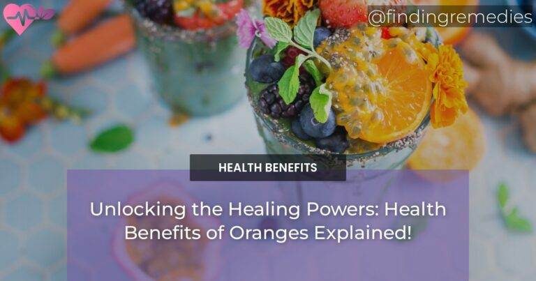 Unlocking the Healing Powers: Health Benefits of Oranges Explained!