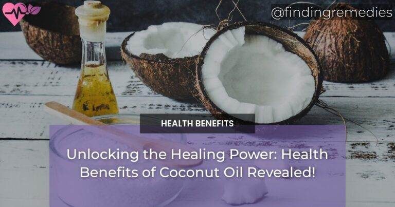 Unlocking the Healing Power: Health Benefits of Coconut Oil Revealed!