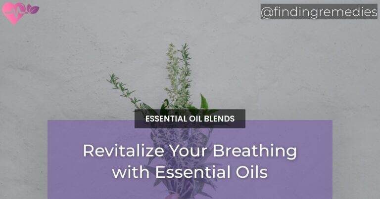 Revitalize Your Breathing with Essential Oils