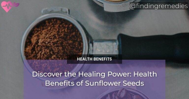 Discover the Healing Power: Health Benefits of Sunflower Seeds