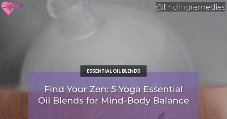 Find Your Zen: 5 Yoga Essential Oil Blends for Mind-Body Balance