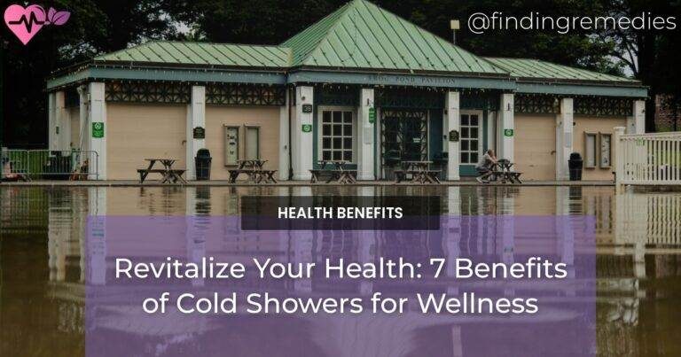 Revitalize Your Health: 7 Benefits of Cold Showers for Wellness