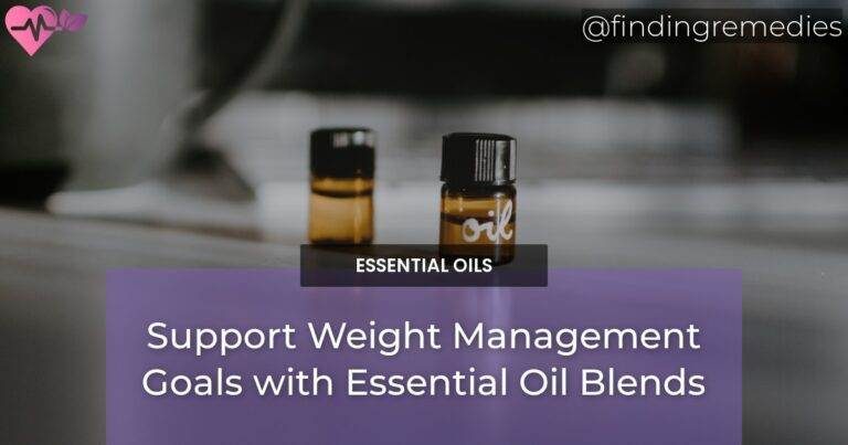 Support Weight Management Goals with Essential Oil Blends