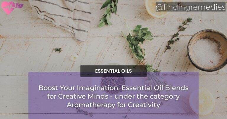Boost Your Imagination: Essential Oil Blends for Creative Minds - under the category Aromatherapy for Creativity
