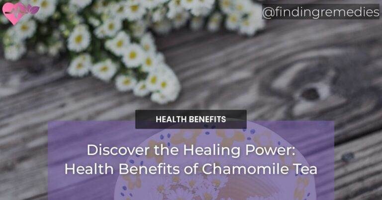 Discover the Healing Power: Health Benefits of Chamomile Tea