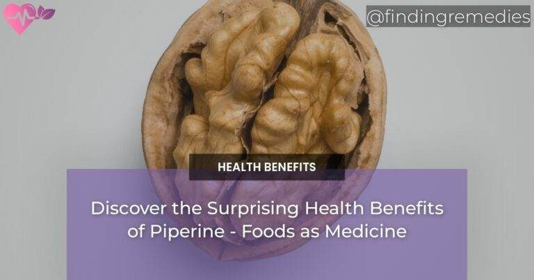 Discover the Surprising Health Benefits of Piperine - Foods as Medicine