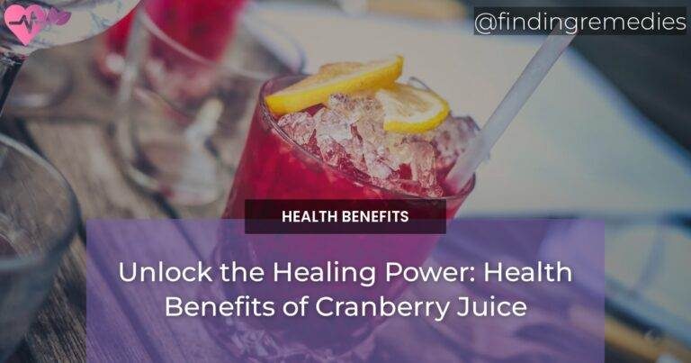 Unlock the Healing Power: Health Benefits of Cranberry Juice